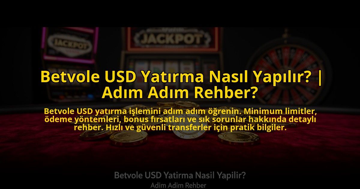 Betvole-USD-Yatirma-Nasil-Yapilir-Adim-Adim-Rehber-overlay-1769865421.jpg