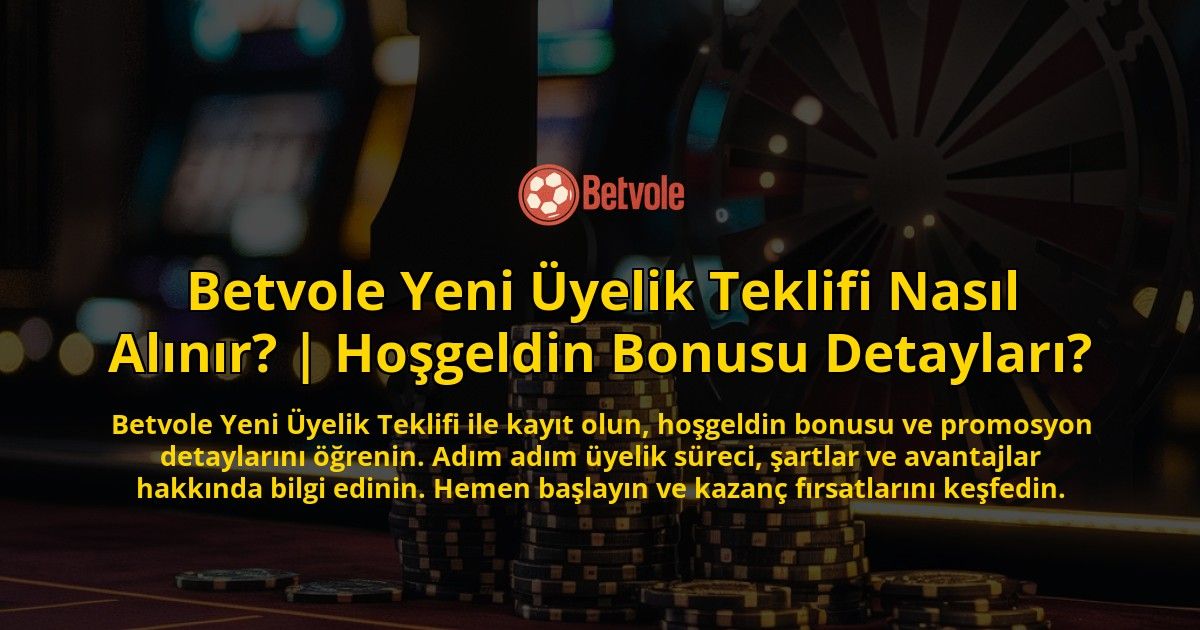 Betvole-Yeni-Uyelik-Teklifi-Nasil-Alinir-Hosgeldin-Bonusu-Detaylari-overlay-1773176476.jpg